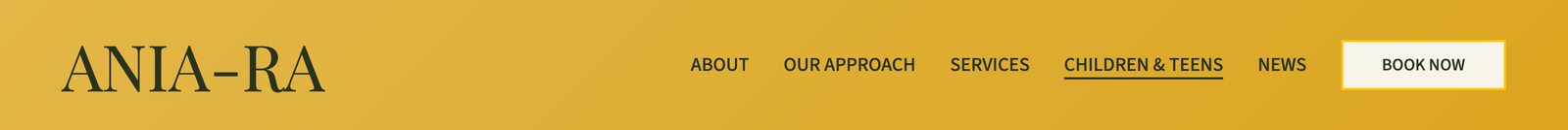 The new header: the Ania-Ra logo on the left, then About, Our Approach, Services, Children & Teens and News on one line, and Book Now at the right.